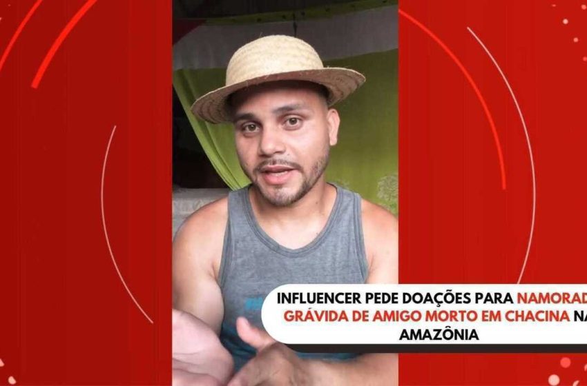  Influencer pede doações para namorada grávida de amigo morto em chacina na Amazônia