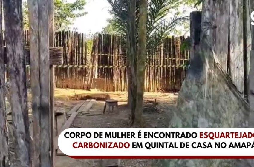  Acusado de matar e esquartejar mulher no Amapá almoçou com a família da vítima e ajudou a procurar o corpo, diz polícia