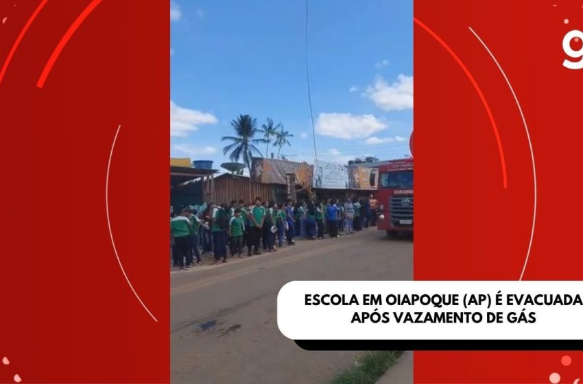  Escola em Oiapoque é evacuada após vazamento de gás
