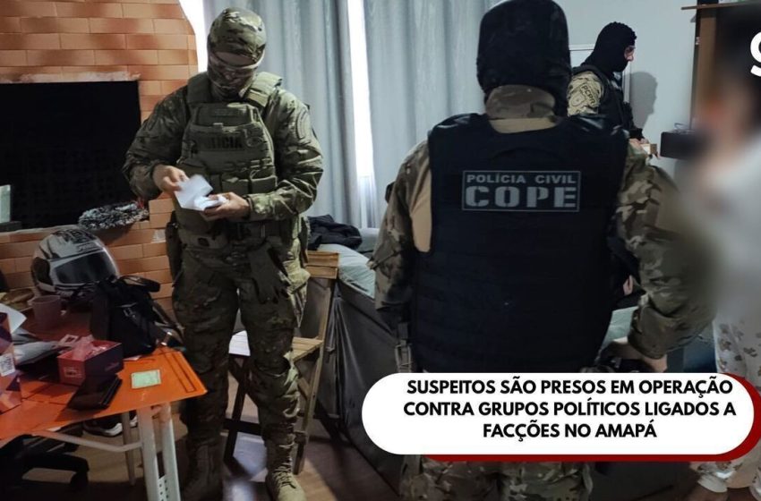  Operação policial do Amapá mira grupo criminoso e apreende R$ 1 milhão em três estados