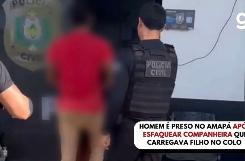  Homem é preso no Amapá após esfaquear companheira que carregava filho no colo