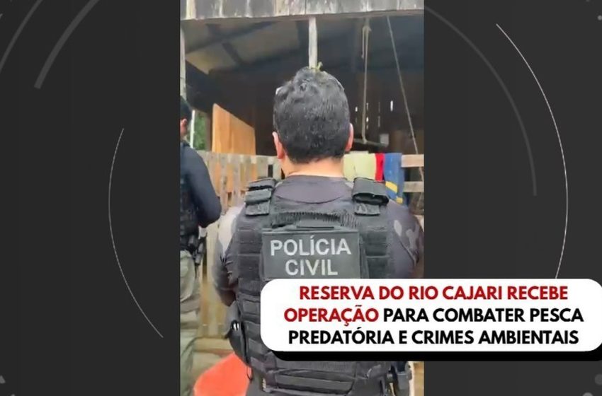  Reserva do Rio Cajari recebe operação para combate de pesca predatória e crimes ambientais