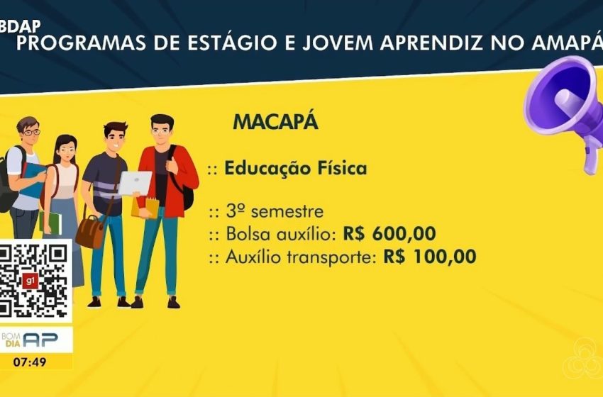  Veja vagas de estágio com inscrições abertas no Amapá