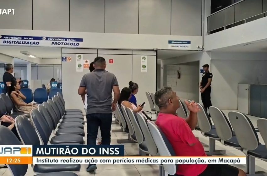  INSS faz mutirão de atendimentos no fim de semana em Macapá; saiba como agendar
