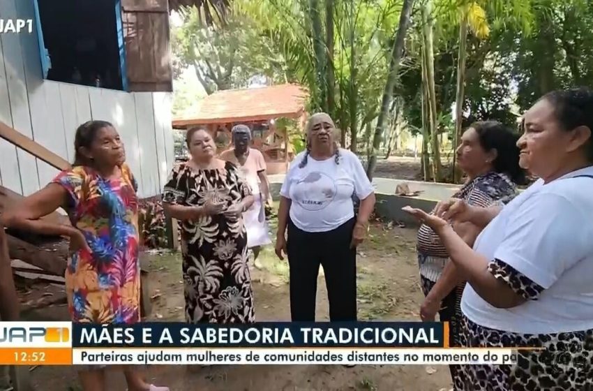  Parteiras mantêm tradição e ajudam mães em comunidades do Amapá