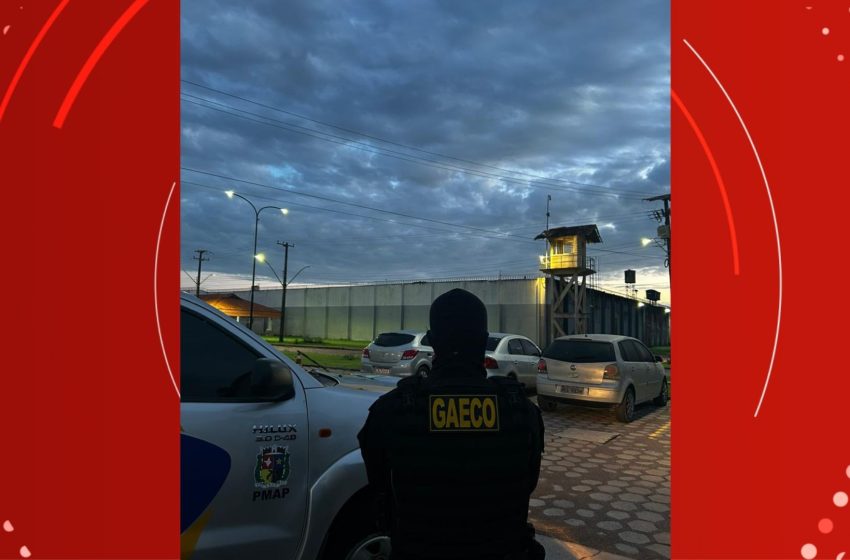  Operação cumpre mandados de prisão contra chefes de facção no Amapá e São Paulo